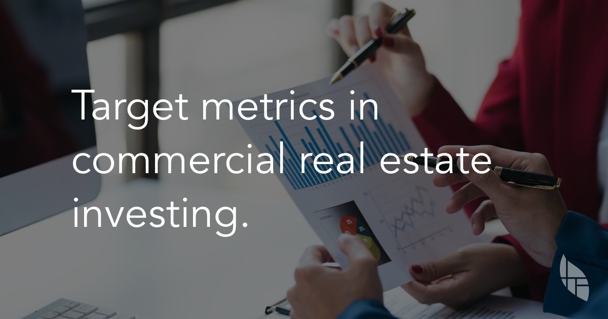 Target metrics in commercial real estate investing. SageStreet